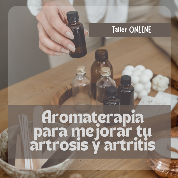 Taller "Aromaterapia para mejorar tu artrosis y artritis" (ONLINE)